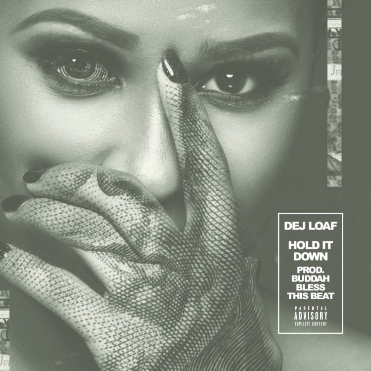 DeJ Loaf “Hold It Down”