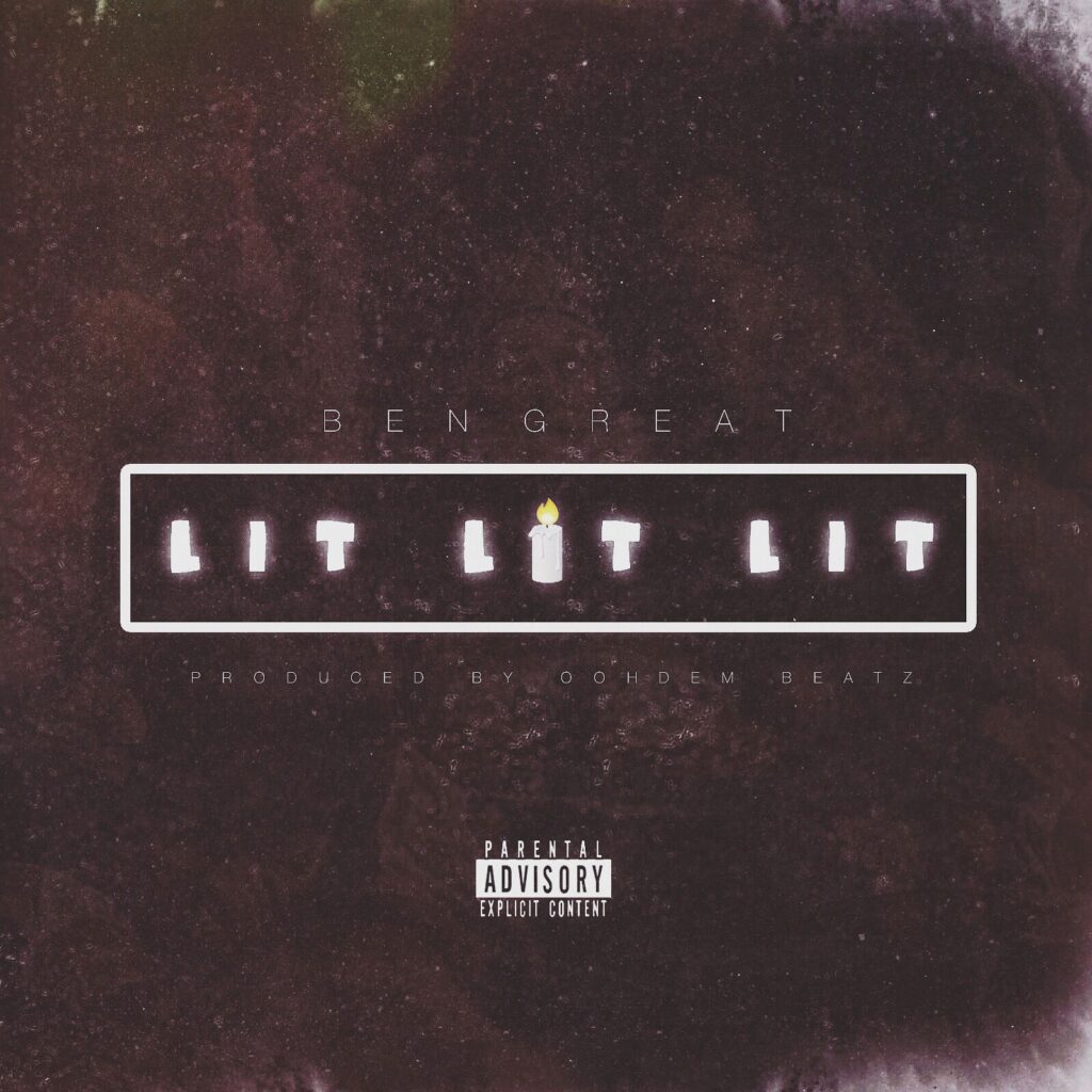 RADAR: Ben Great - Lit Lit Lit [New Song]