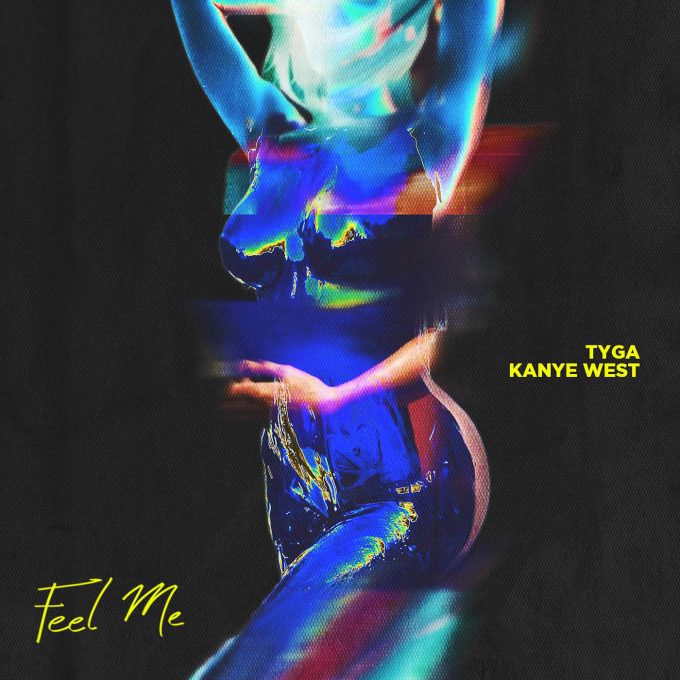 Tyga - Feel Me f. Kanye West [New Song]