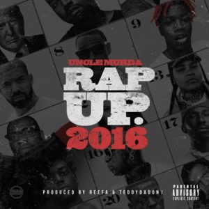 Uncle Murda - Rap Up 2016 [New Song]