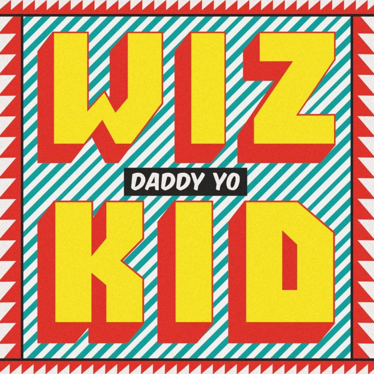 Wizkid - Daddy Yo [New Song]