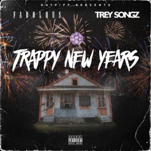 Fabolous & Trey Songz - Trappy New Years [New Mixtape]