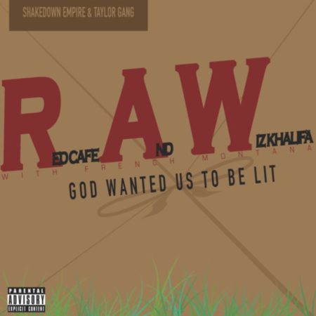Red Cafe - God Wanted Us To Be Lit f. Wiz Khalifa & French Montana [New Song]