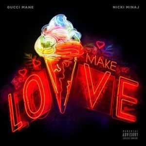 Gucci Mane & Nicki Minaj - Make Love