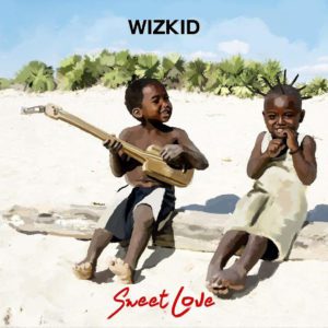 WizKid - Sweet Love