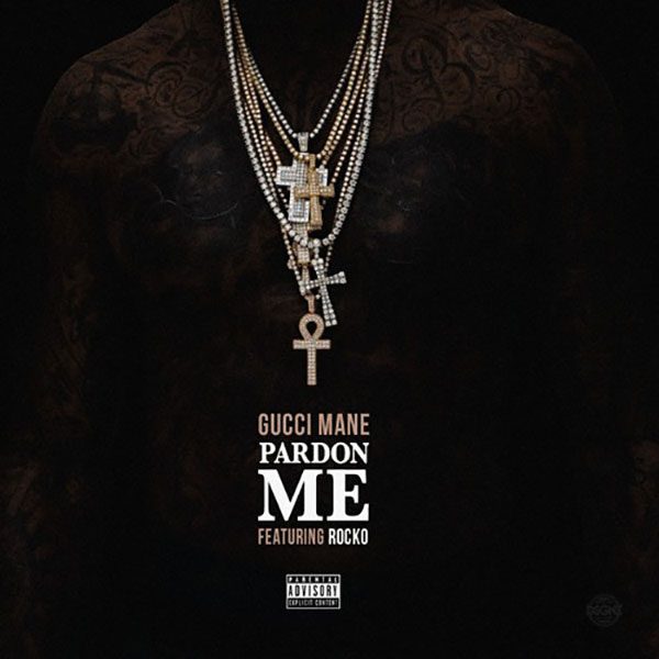 Gucci Mane - Pardon Me Feat. Rocko