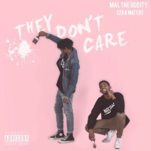 RADAR: Mal the Oddity - They Don't Care f. Ezra Waters