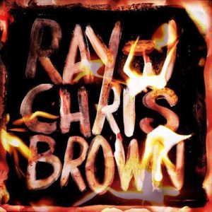 Ray J & Chris Brown ‘Burn My Name’