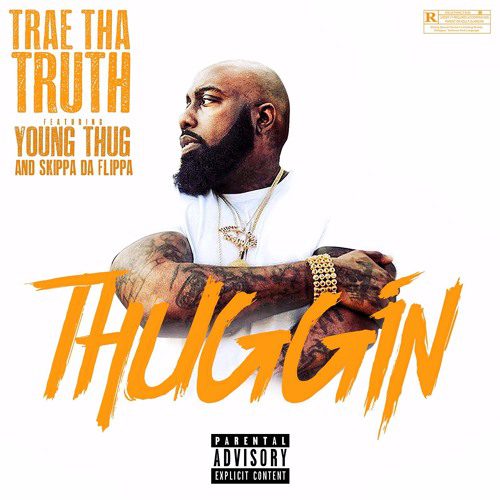 Trae Tha Truth - Thuggin Feat. Young Thug & Skippa Da Flippa