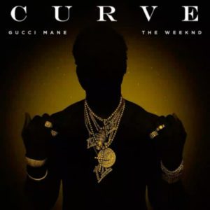 gucci mane curve feat the weeknd