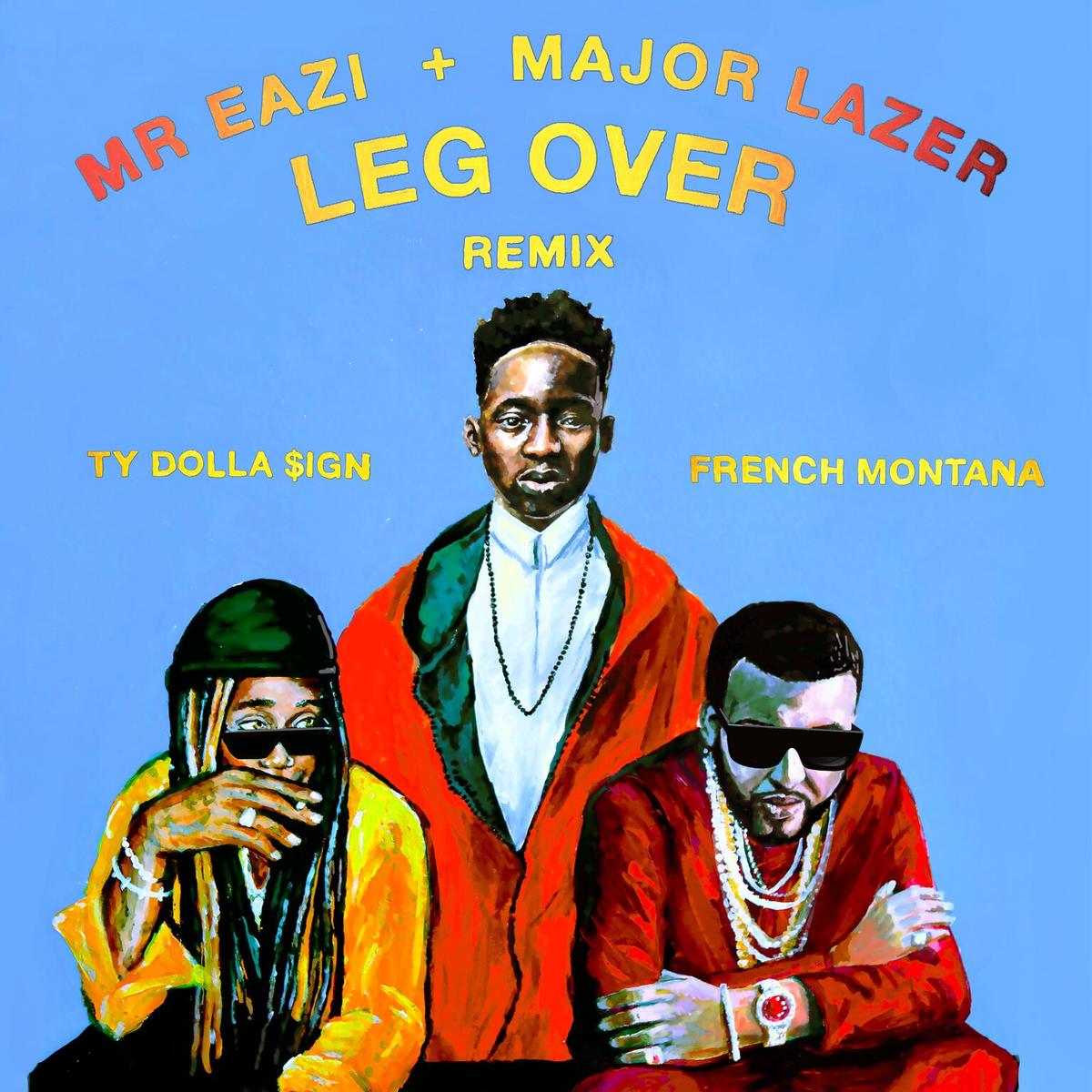 Major Lazer & Mr. Eazi Drop "Leg Over (Remix)" With French Montana & Ty Dolla $ign