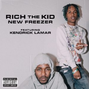 New Freezer Rich The Kid Kendrick Lamar