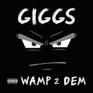 giggs wamp 2 dem