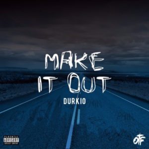 Lil Durk “Make It Out”