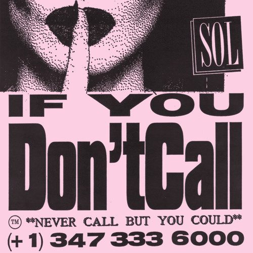 IF U DONT CALL