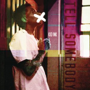 Kid Ink - Tell Somebody