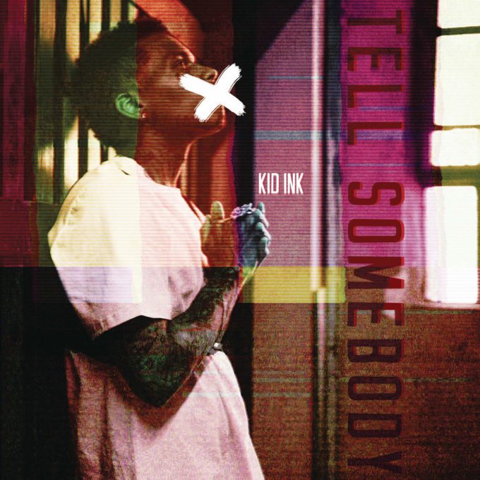 Kid Ink - Tell Somebody