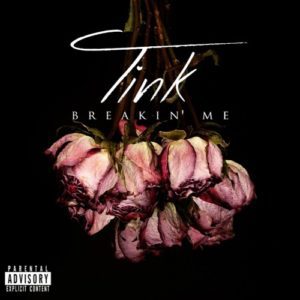 tink breakin me