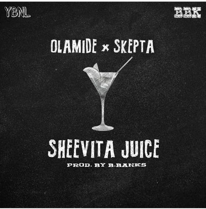 Olamide & Skepta – Sheevita Juice [New Song]