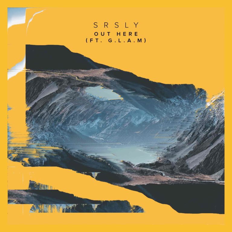 Srsly - Out Here Feat. G.L.A.M.