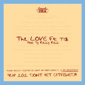 Smoke DZA “The Love” (Feat. Ty Dolla Sign) + “The Hook Up” (Feat. DOM Kennedy & Cozz)
