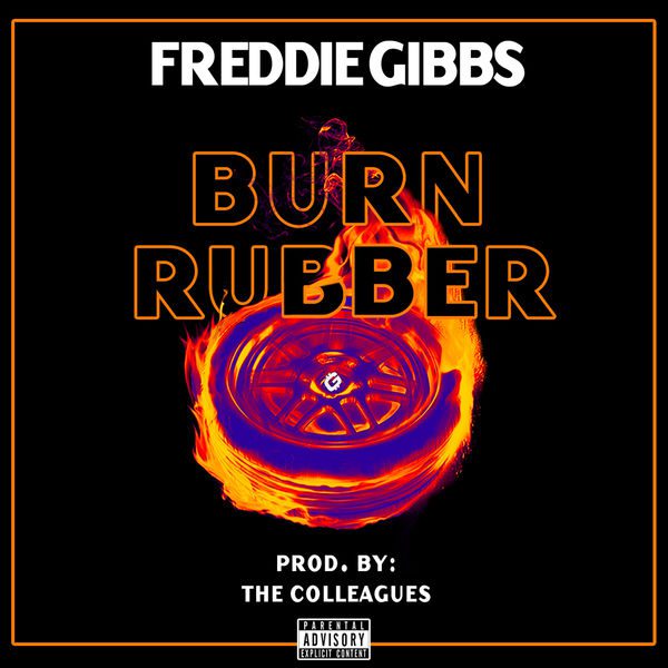 Freddie Gibbs “Burn Rubber”