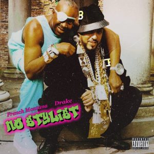 French Montana “No Stylist” (Feat. Drake) + “Nervous” + “Juice”