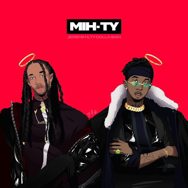 MihTy (Jeremih & Ty Dolla Sign) — MIH-TY