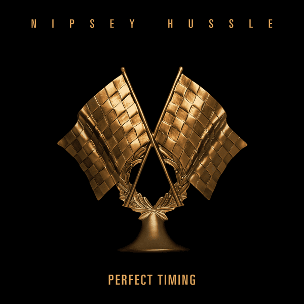 Nipsey Hussle “Perfect Timing”