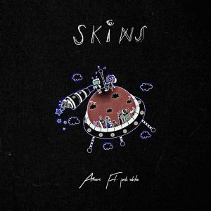 SKINNS — Aliens Feat. Josh White