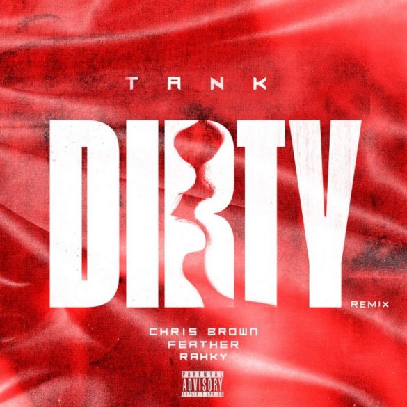 Tank Feat. Chris Brown “Dirty (Remix)”