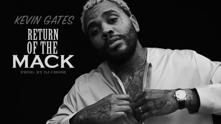 Kevin Gates “Return of the Mack”