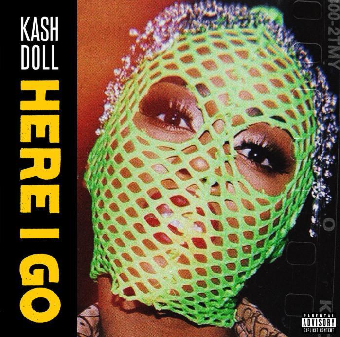 kash doll here i go