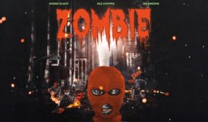 Kodak Black, NLE Choppa, DB Omerta zombie