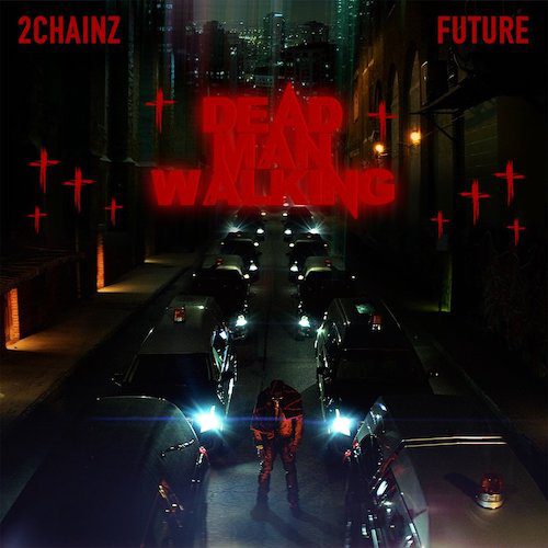 2 chainz dead man walking