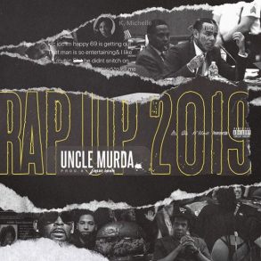 rap up 2019 skillz uncle murda