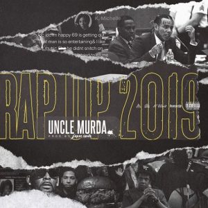 rap up 2019 skillz uncle murda