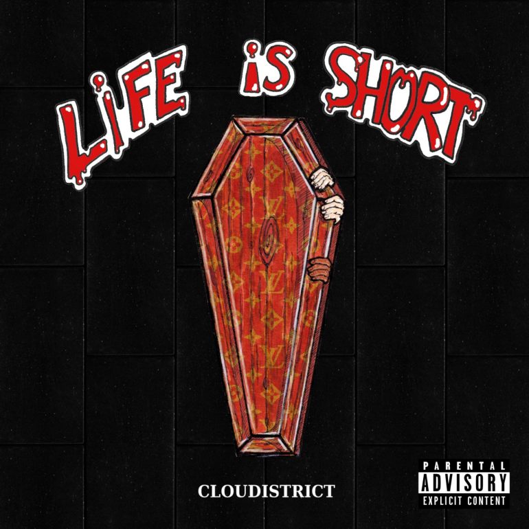 Cloudistrict Life Is SHort