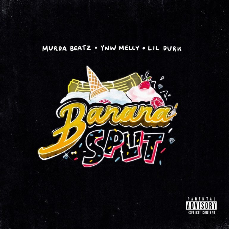 New Music: Murda Beatz & YNW Melly — Banana Split f. Lil Durk