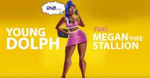 Young Dolph Megan Thee Stallion RNB