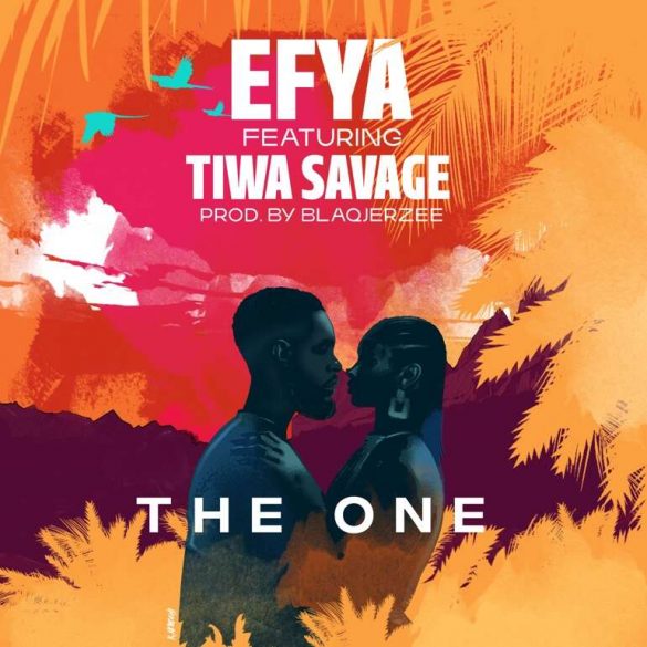 efya ft tiwa savage the one
