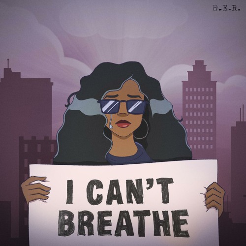 h.e.r. I Can’t Breathe
