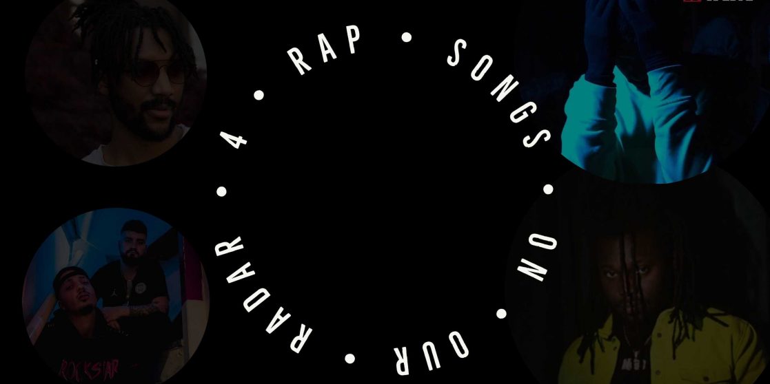 4 rap songs on our radar