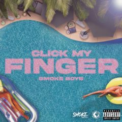 Smoke Boys Click Your Finger