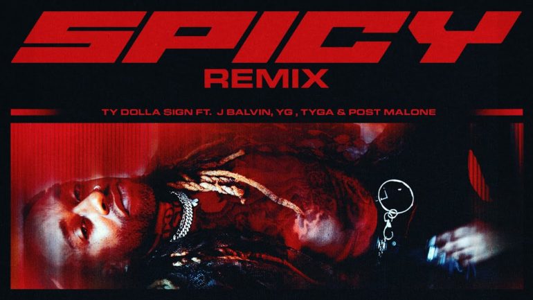 Ty Dolla Sign Taps YG, J Balvin, Tyga & Post Malone on ‘Spicy’ Remix: Listen