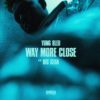 Yung-Bleu-Big-Sean-Way-More-Close