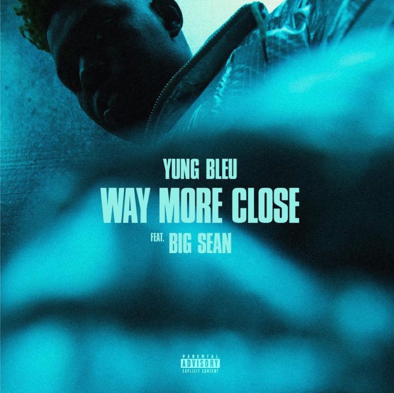 Yung-Bleu-Big-Sean-Way-More-Close