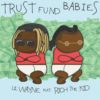 Lil Wayne & Rich The Kid “Trust Fund Babies”