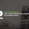Independent Hip-HopR&B Releases To Check Out (Magazine Cover)
