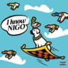i know nigo